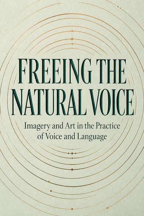 Freeing the Natural Voice by Kristin Linklater