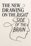 The New Drawing on the Right Side of the Brain