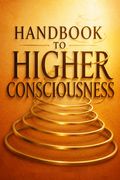 Handbook to Higher Consciousness