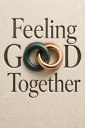 Feeling Good Together