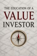 The Education of a Value Investor