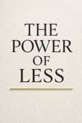 The Power Of Less