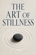 The Art of Stillness