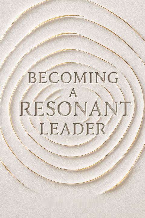 Becoming a Resonant Leader by Annie McKee