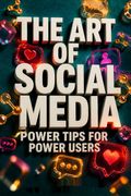 The Art of Social Media