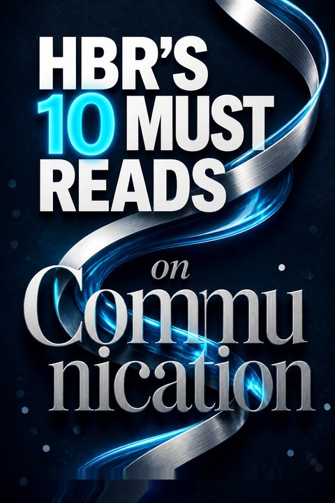 HBR's 10 Must Reads on Communication