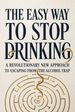 The Easy Way to Stop Drinking