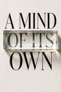 A Mind of Its Own