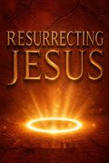 Resurrecting Jesus