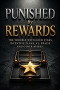 Punished by Rewards