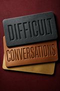 Difficult Conversations