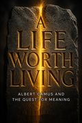 A Life Worth Living