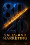 80/20 Sales and Marketing