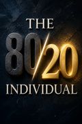 The 80/20 Individual