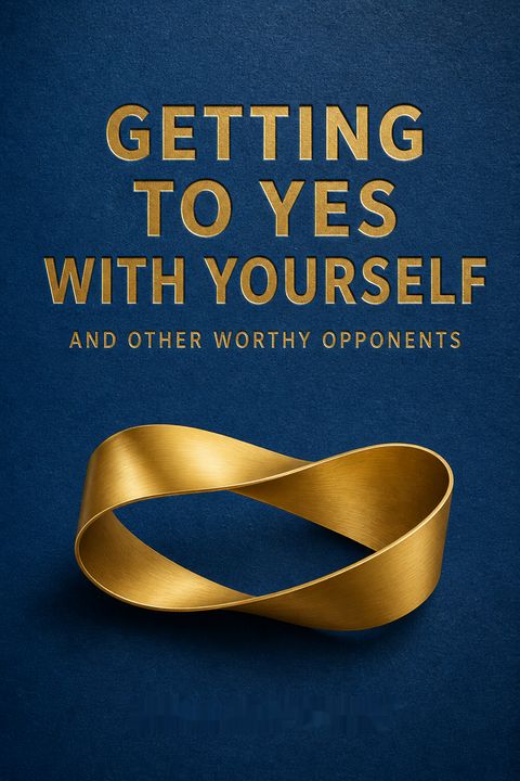 Getting to Yes with Yourself by William Ury