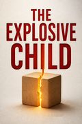 The Explosive Child