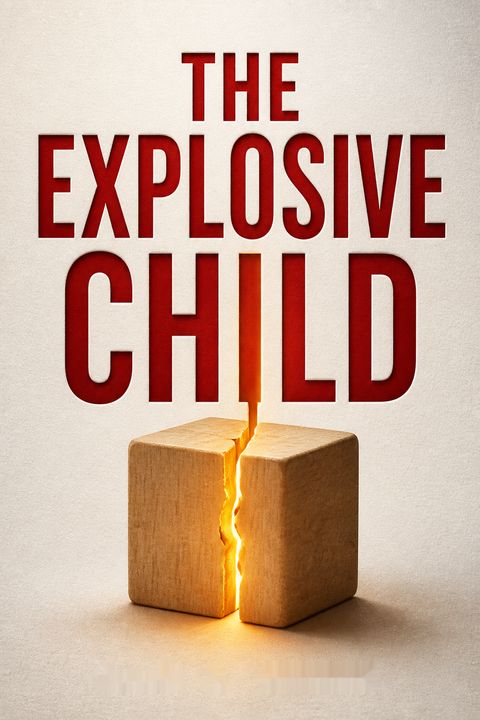 The Explosive Child by Ross W. Greene
