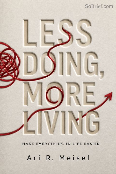 Less Doing, More Living