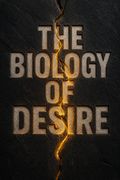 The Biology of Desire