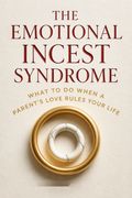 The Emotional Incest Syndrome