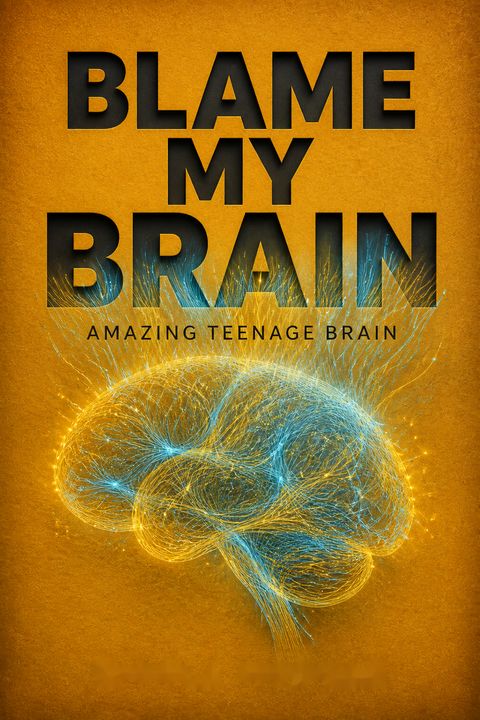 Blame My Brain Amazing Teenage Brain by Nicola Morgan