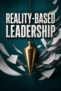 Reality-Based Leadership