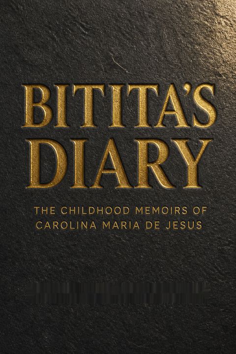 Bitita's Diary by Carolina Maria de Jesus