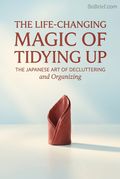 The Life-Changing Magic of Tidying Up