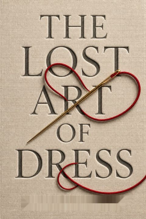 The Lost Art of Dress by Linda Przybyszewski