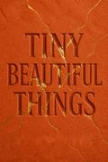 Tiny Beautiful Things