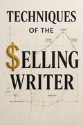 Techniques of the Selling Writer