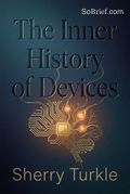 The Inner History of Devices
