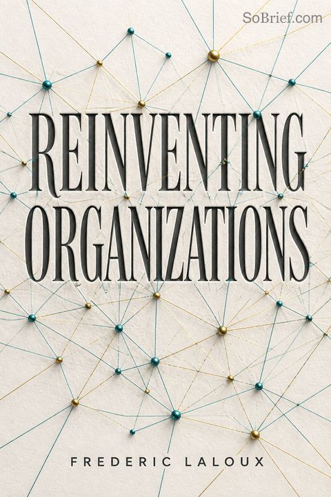 Reinventing Organizations