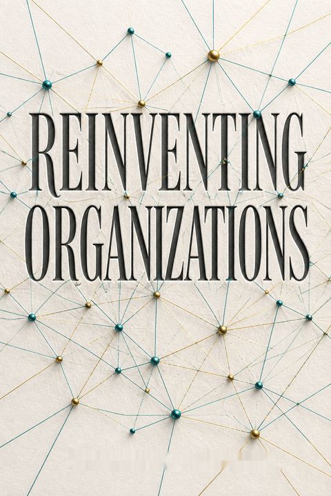 Reinventing Organizations by Frederic Laloux