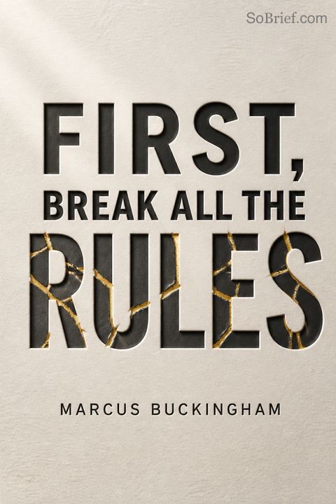 First, Break All the Rules