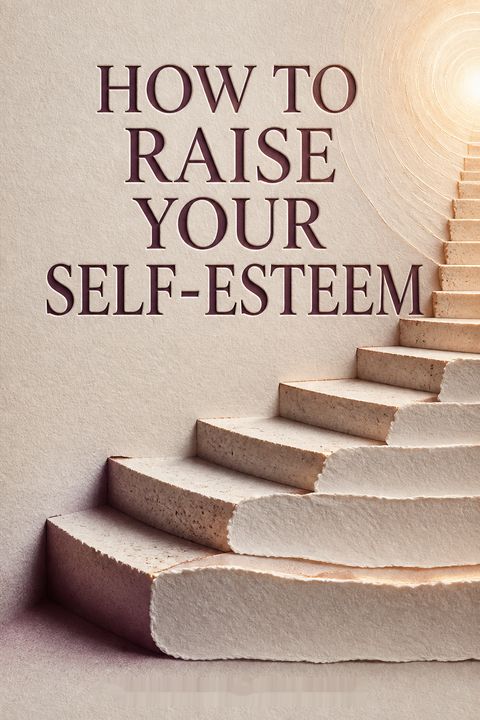 How to Raise Your Self-Esteem by Nathaniel Branden