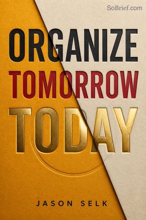Organize Tomorrow Today