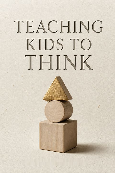 Teaching Kids to Think by Darlene Sweetland