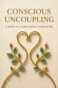 Conscious Uncoupling