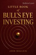 Little Book of Bull's Eye Investing