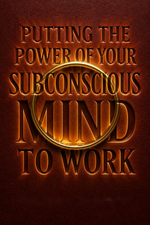 Putting the Power of Your Subconscious Mind to Work by Joseph Murphy