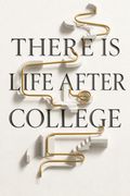 There Is Life After College