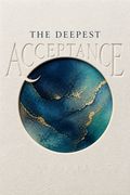 The Deepest Acceptance