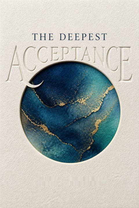 The Deepest Acceptance