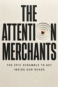 The Attention Merchants