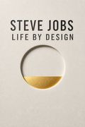 Steve Jobs' Life By Design