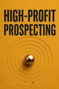 High-Profit Prospecting