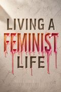 Living a Feminist Life