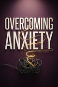 Overcoming Anxiety