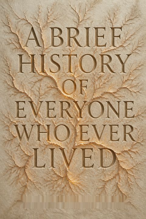 A Brief History of Everyone Who Ever Lived